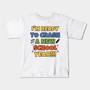 I'm ready to crash a new school year! Kids T-Shirt